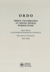 Ordo missae celebrandae et divini officii persolvendi. Secundum calendarium romanum generale pro anno liturgico 2025 -2026 - Librerie.coop