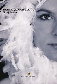 Nata a quarant'anni - Librerie.coop
