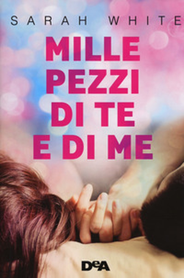 Mille pezzi di te e di me - Librerie.coop Mille pezzi di te e di me - Librerie.coop