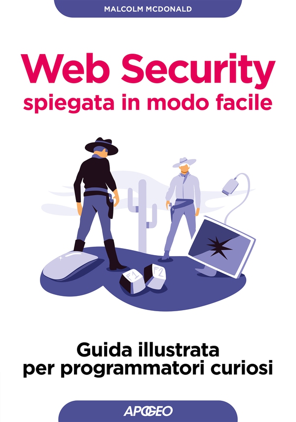 Web Security spiegata in modo facile - Librerie.coop Web Security spiegata in modo facile - Librerie.coop