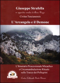 L'arcangelo e il demone. L'itinerario processionale micaelico e circumambulazione rituale sulle tracce dei pellegrini - Librerie.coop