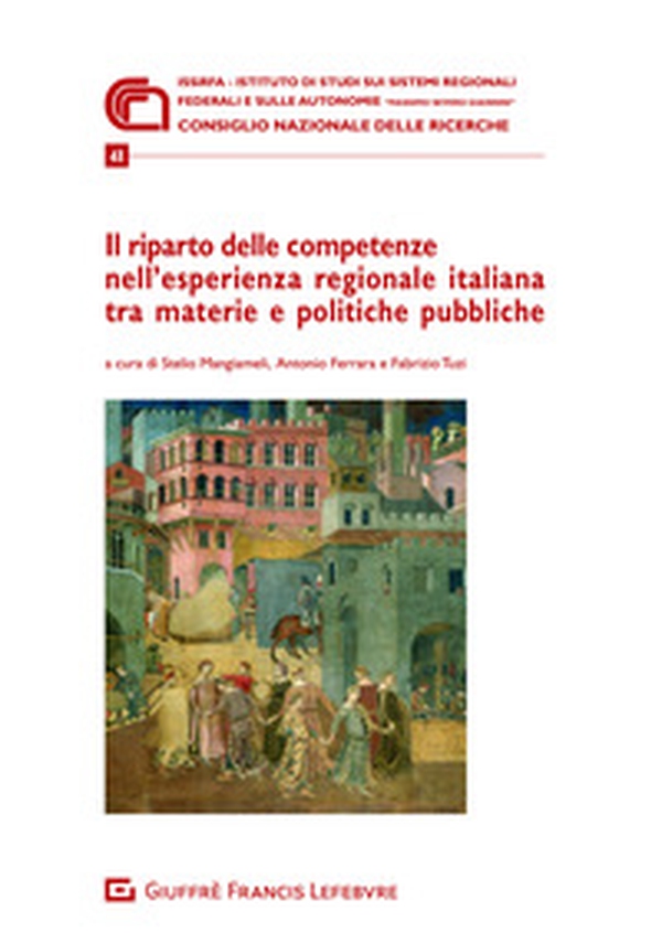 Il riparto delle competenze nell'esperienza regionale italiana tra materie e politiche pubbliche - Librerie.coop