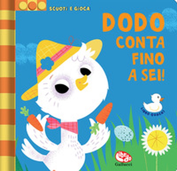 Dodo conta fino a sei! Scuoti e gioca - Librerie.coop Dodo conta fino a sei! Scuoti e gioca - Librerie.coop