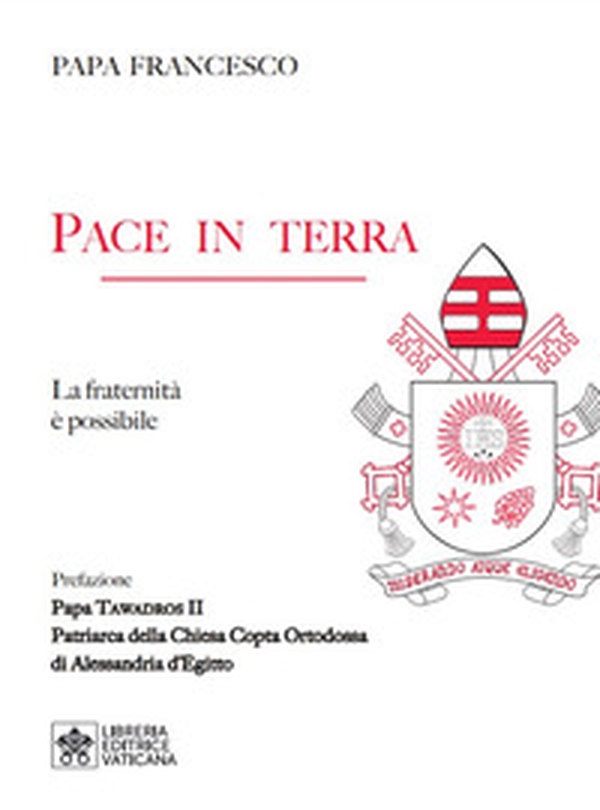 Pace in terra. La fraternità è possibile - Librerie.coop Pace in terra. La fraternità è possibile - Librerie.coop