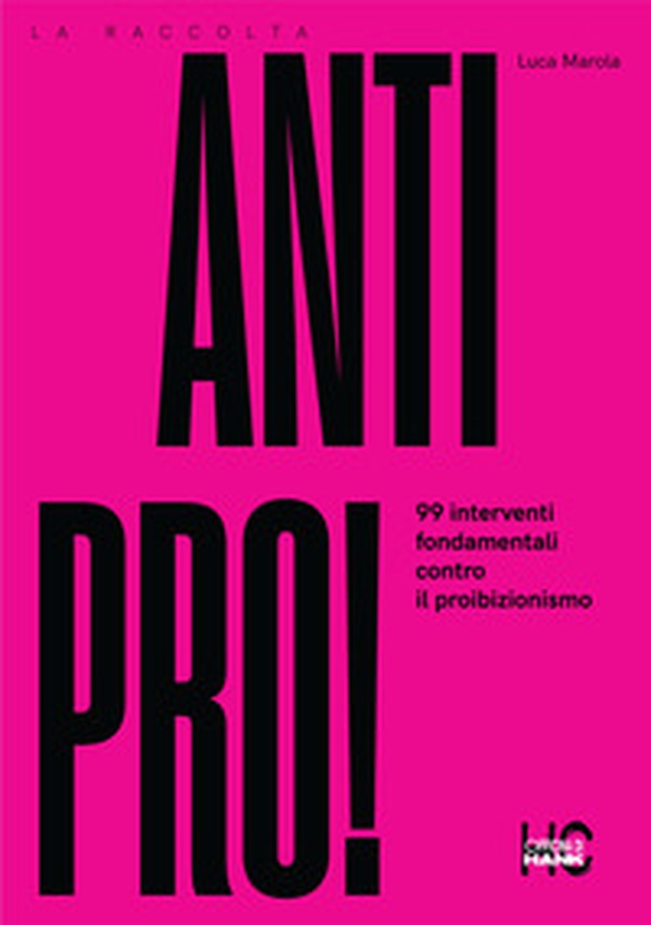 Antipro! 99 interventi fondamentali contro il proibizionismo - Librerie.coop Antipro! 99 interventi fondamentali contro il proibizionismo - Librerie.coop