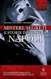 Misteri, segreti e storie insolite di Napoli - Librerie.coop Misteri, segreti e storie insolite di Napoli - Librerie.coop