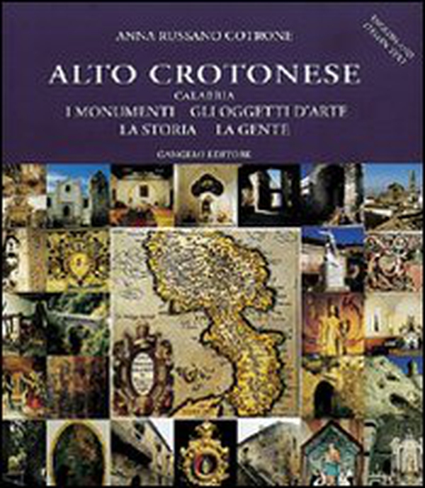 Alto crotonese (Calabria). I monumenti, gli oggetti d'arte, la storia, la gente - Librerie.coop Alto crotonese (Calabria). I monumenti, gli oggetti d'arte, la storia, la gente - Librerie.coop