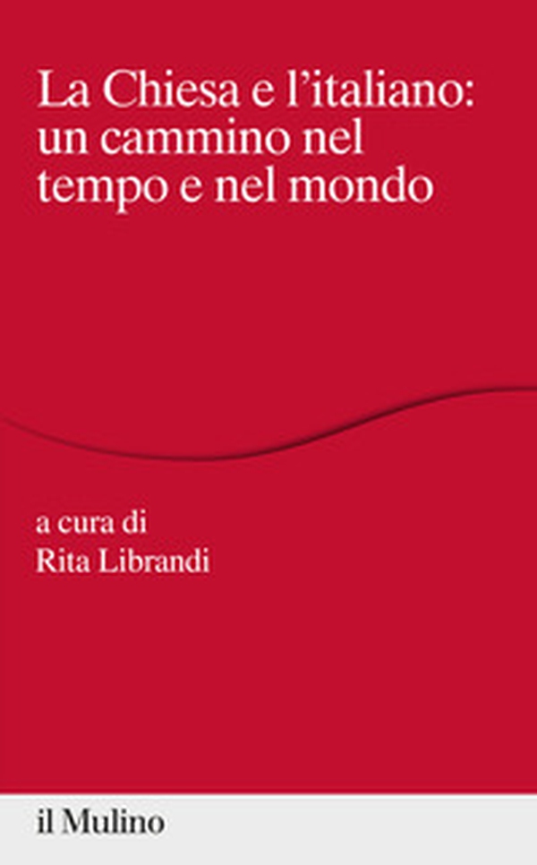 La Chiesa e l'italiano: un cammino nel tempo e nel mondo - Librerie.coop La Chiesa e l'italiano: un cammino nel tempo e nel mondo - Librerie.coop