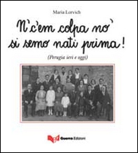 N'c'em colpa no' si semo nati prima! (Perugia ieri e oggi) - Librerie.coop