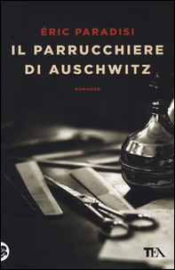 Il parrucchiere di Auschwitz - Librerie.coop