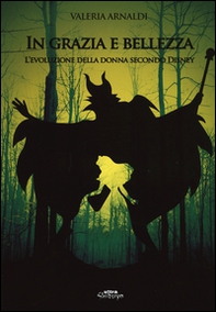 In grazia e bellezza. L'evoluzione della donna secondo Disney - Librerie.coop