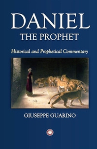 Daniel. The prophet. Historical and prophetical commentary - Librerie.coop