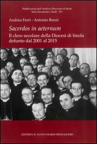 Sacerdos in aeternum. Il clero secolare della diocesi di Imola defunto dal 2001 al 2015 - Librerie.coop Sacerdos in aeternum. Il clero secolare della diocesi di Imola defunto dal 2001 al 2015 - Librerie.coop