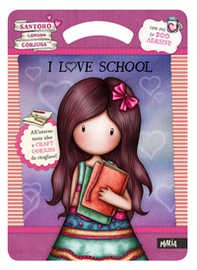 I love school. Activity book. Gorjuss - Librerie.coop