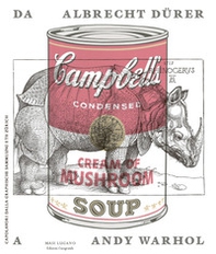 Da Albrecht Dürer a Andy Warhol. Capolavori dalla Graphische Sammlung ETH Zürich - Librerie.coop