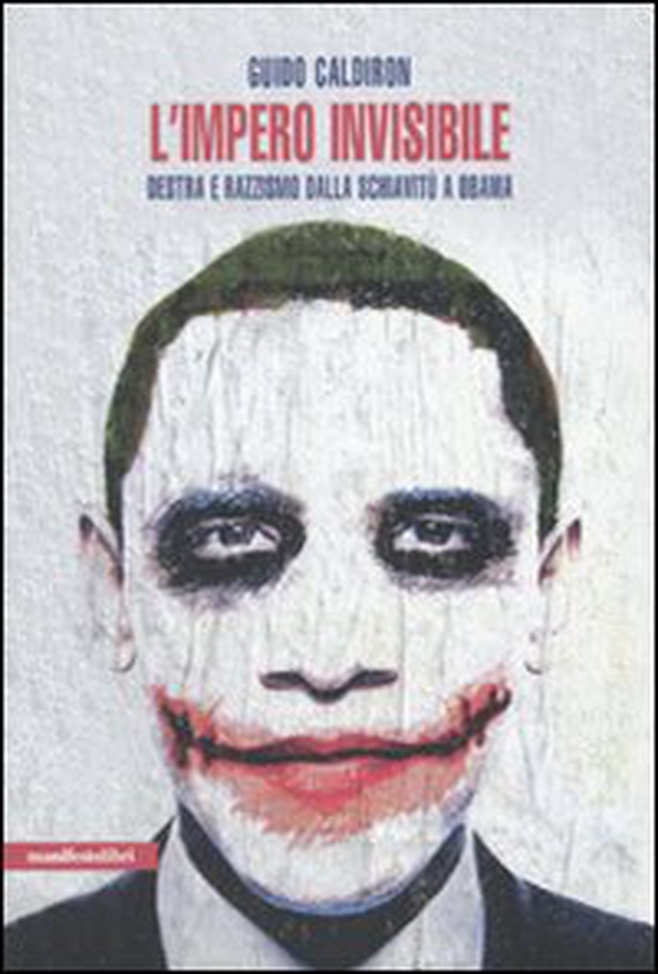 L'impero invisibile. Destra e razzismo dalla schiavitù a Obama - Librerie.coop L'impero invisibile. Destra e razzismo dalla schiavitù a Obama - Librerie.coop