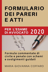 Formulario dei pareri e atti per l'esame di avvocato 2020. Formule commentate di civile e penale con schemi e svolgimenti guidati - Librerie.coop