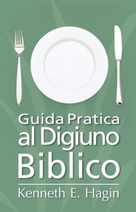 Guida pratica al digiuno biblico - Librerie.coop