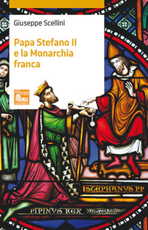 Papa Stefano II e la Monarchia franca - Librerie.coop Papa Stefano II e la Monarchia franca - Librerie.coop