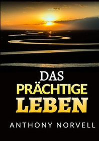 Das prächtige leben - Librerie.coop Das prächtige leben - Librerie.coop