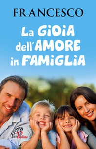 La gioia dell'amore in famiglia - Librerie.coop La gioia dell'amore in famiglia - Librerie.coop