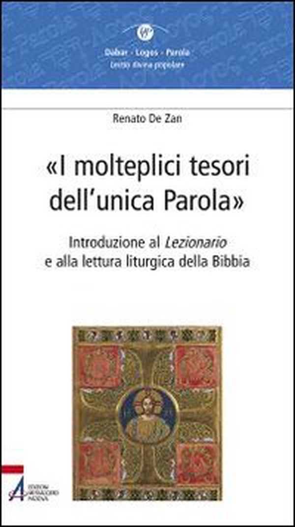 I molteplici tesori dell'unica parola. Introduzione al Lezionario e alla lettura liturgica della Bibbia - Librerie.coop I molteplici tesori dell'unica parola. Introduzione al Lezionario e alla lettura liturgica della Bibbia - Librerie.coop