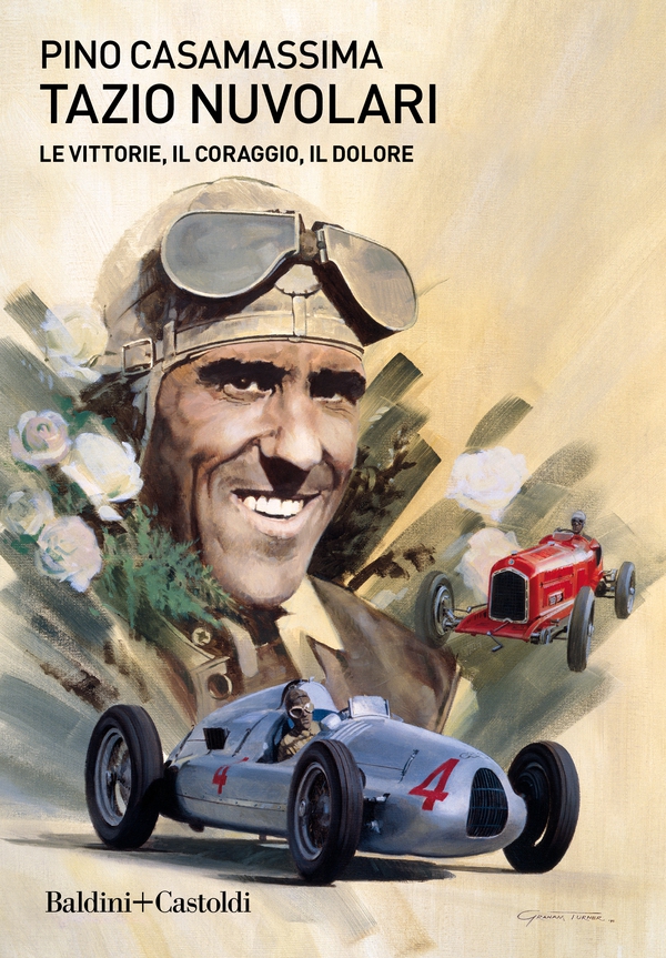 Tazio Nuvolari. Le vittorie, il coraggio, il dolore - Librerie.coop Tazio Nuvolari. Le vittorie, il coraggio, il dolore - Librerie.coop