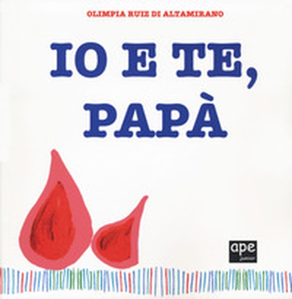 Io e te, papà - Librerie.coop Io e te, papà - Librerie.coop
