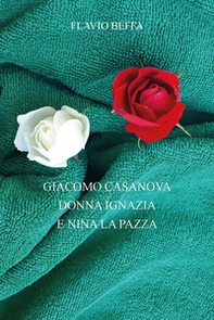 Giacomo Casanova, Donna Ignazia e Nina la pazza - Librerie.coop