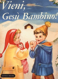 Vieni, Gesù bambino. Bibliotechina natalizia - Librerie.coop