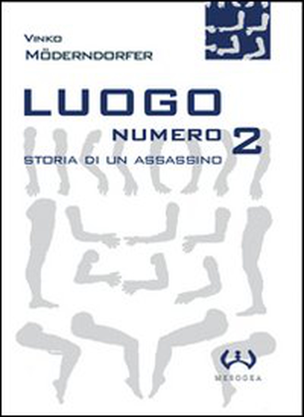 Luogo numero 2. Storia di un assassino - Librerie.coop Luogo numero 2. Storia di un assassino - Librerie.coop