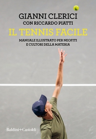 Il tennis facile. Manuale illustrato per neofiti e cultori della materia - Librerie.coop Il tennis facile. Manuale illustrato per neofiti e cultori della materia - Librerie.coop
