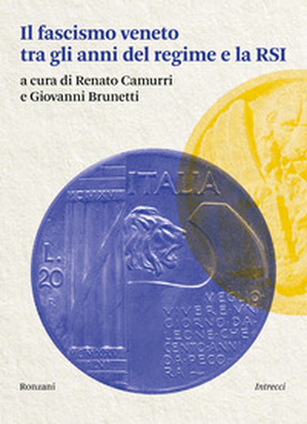 Il fascismo veneto. Tra gli anni del regime e la RSI - Librerie.coop