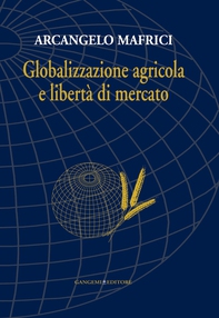 Globalizzazione agricola e libertà di mercato - Librerie.coop Globalizzazione agricola e libertà di mercato - Librerie.coop