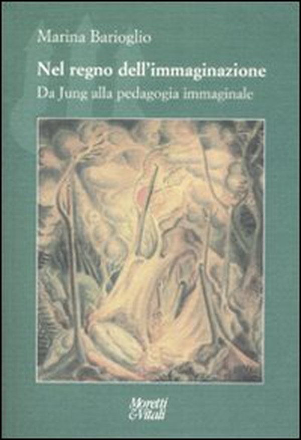 Nel regno dell'immaginazione. Da Jung alla pedagogia immaginale - Librerie.coop Nel regno dell'immaginazione. Da Jung alla pedagogia immaginale - Librerie.coop