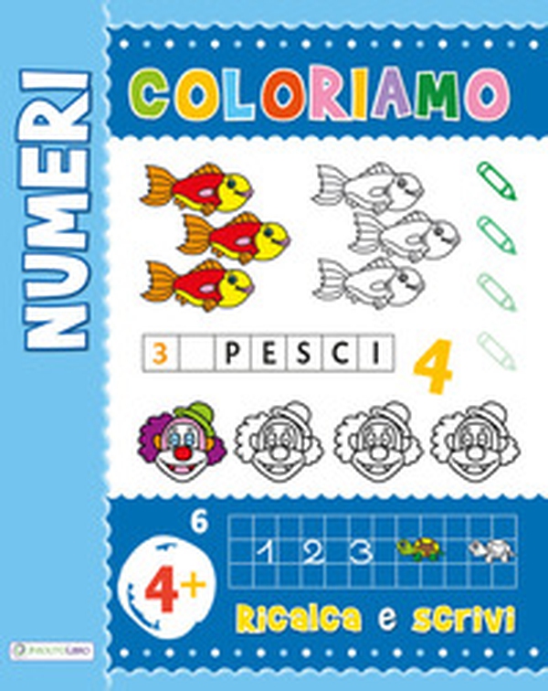 I numeri. Ripassa, scrivi, colora. Maxi color - Librerie.coop I numeri. Ripassa, scrivi, colora. Maxi color - Librerie.coop