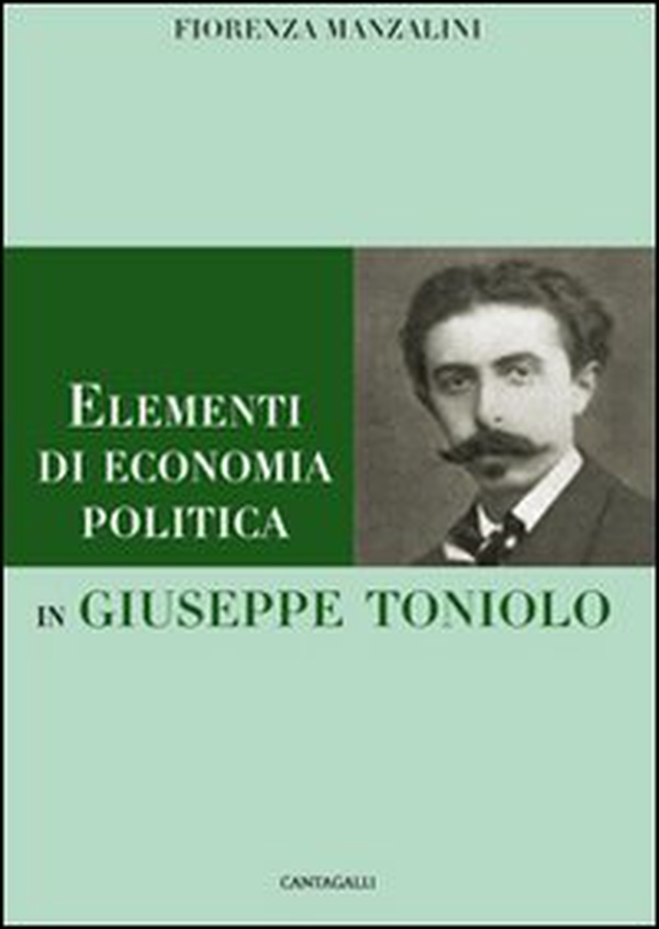 Elementi di economia politica in Giuseppe Toniolo - Librerie.coop Elementi di economia politica in Giuseppe Toniolo - Librerie.coop