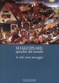 Shakespeare. Specchio del mondo. Lo tile come messaggio - Librerie.coop