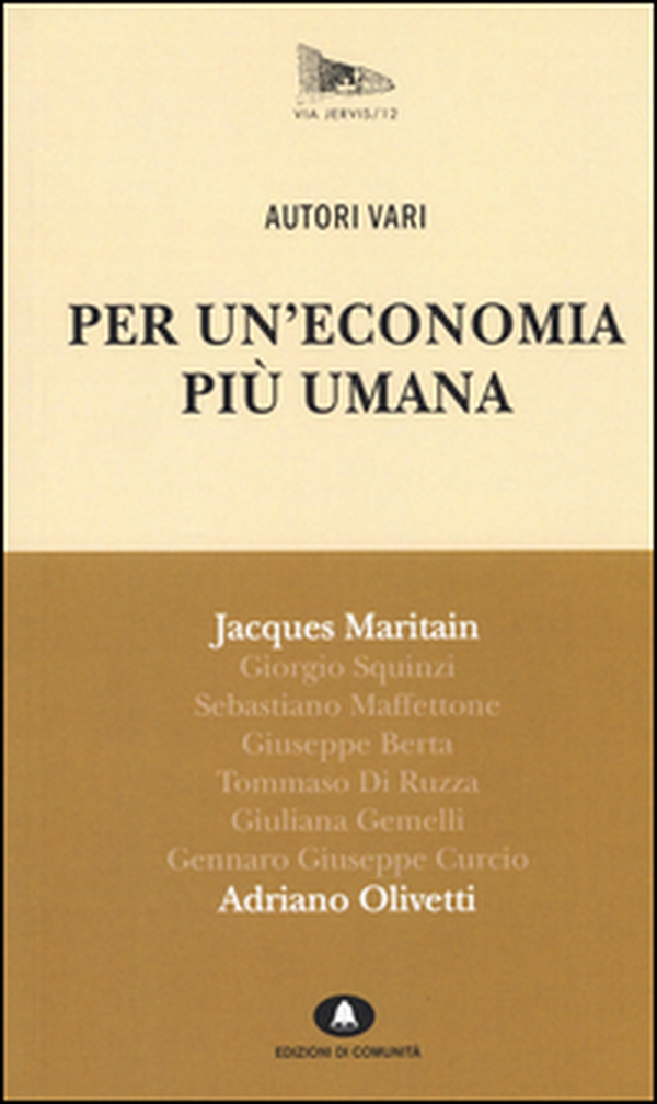 Per un'economia più umana. Adriano Olivetti e Jacques Maritain - Librerie.coop Per un'economia più umana. Adriano Olivetti e Jacques Maritain - Librerie.coop