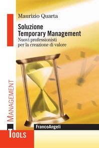 Soluzione Temporary Management. Nuovi professionisti per la creazione di valore - Librerie.coop