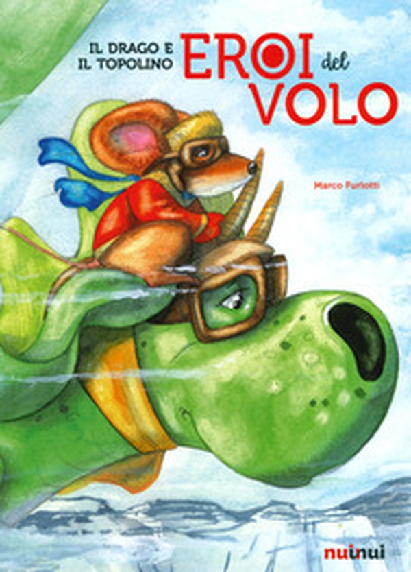 Il drago e il topolino. Eroi del volo - Librerie.coop Il drago e il topolino. Eroi del volo - Librerie.coop