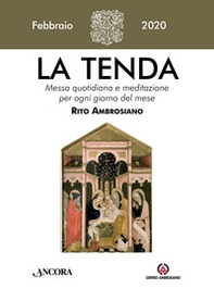 La tenda. Messa quotidiana e meditazione per ogni giorno del mese. Rito Ambrosiano - Librerie.coop