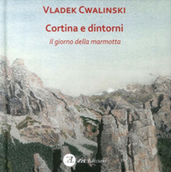 Cortina e dintorni. Il giorno della marmotta - Librerie.coop Cortina e dintorni. Il giorno della marmotta - Librerie.coop
