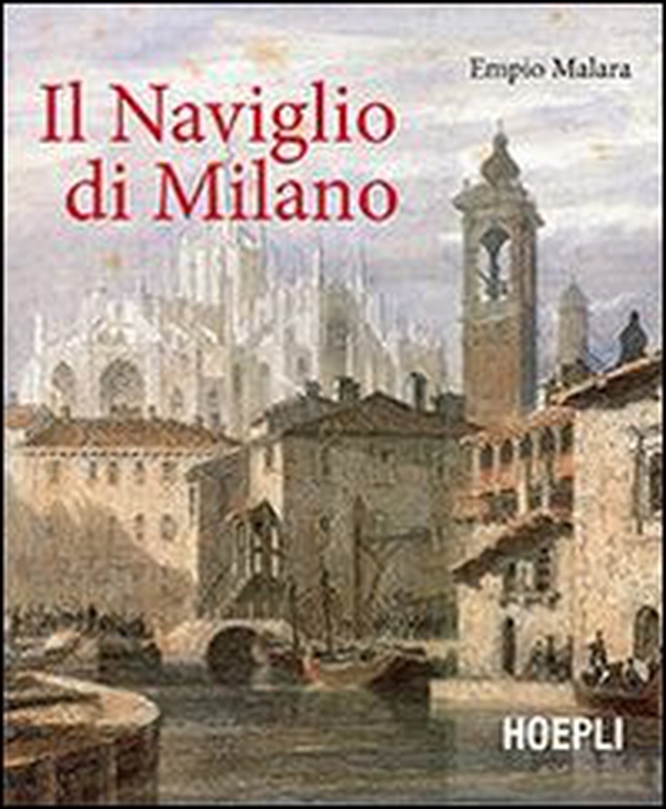 Il naviglio di Milano - Librerie.coop Il naviglio di Milano - Librerie.coop