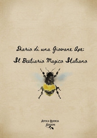 Diario di una giovane Ape. Il bestiario magico italiano - Librerie.coop