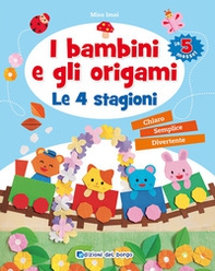I bambini e gli origami. Le 4 stagioni - Librerie.coop I bambini e gli origami. Le 4 stagioni - Librerie.coop