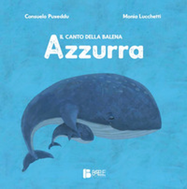 Il canto della balena azzurra - Librerie.coop Il canto della balena azzurra - Librerie.coop