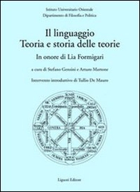 Il linguaggio. Teoria e storia delle teorie. In onore di Lia Formigari - Librerie.coop Il linguaggio. Teoria e storia delle teorie. In onore di Lia Formigari - Librerie.coop