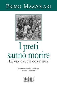 I preti sanno morire. La via crucis continua - Librerie.coop I preti sanno morire. La via crucis continua - Librerie.coop