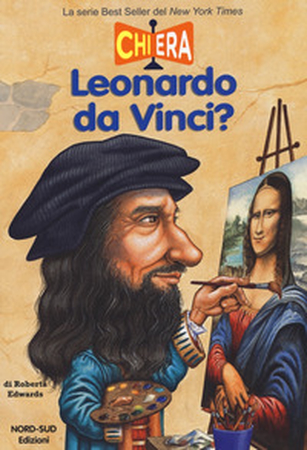 Chi era Leonardo da Vinci? - Librerie.coop Chi era Leonardo da Vinci? - Librerie.coop